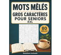 Mots Mêlés Gros Caractères pour Seniors XXL: 80 Grilles Faciles à Lire Qui Stimulent la Mémoire et Apaisent l'Esprit