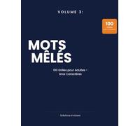 Mots Mêlés Gros Caractères Vol. 3: 100 Puzzles Faciles pour Seniors et Adultes | Enigmes divertissantes avec caracteres XXL pour une lecture sans fatigue