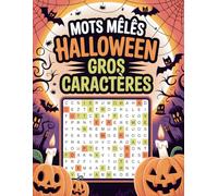 Mots Mêlés Halloween Gros Caractères: 70+ Grilles de Mots Cachés Effrayants et Amusants, Jeu de Lettres Facile à Lire pour Adultes et Seniors