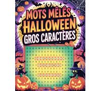 Mots Mêlés Halloween Gros Caractères: Livre de Jeux Halloween en Grand Format, Activité Relaxante et Stimulante pour l’Esprit