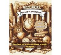 mots mêlés : histoires et civilisations: Jeu de lettres éducatif pour ado adultes et séniors et tous les curieux de l’histoire,20 grilles soit 500 ... , alimentation et cuisine du monde , animaux)