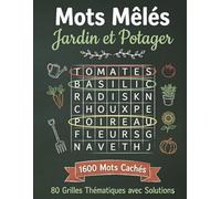 Mots Meles Jardin et Potager: 80 Grilles Thematiques en Gros Caracteres avec Solutions | 1600 Mots Caches pour Adultes et Seniors | Grand Format