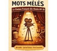 Mots Mêlés - Le Cinéma Français des Années 60-70: 80 Grilles de Mots Mêlés en Gros Caractères pour Seniors