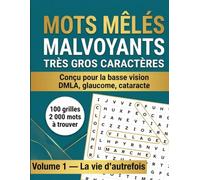 MOTS MÊLÉS MALVOYANTS TRÈS GROS CARACTÈRES: Livre de jeux Conçu pour la basse vision (DMLA, glaucome, cataracte) 100 grilles - Lettres XXL espacées - Contraste renforcé - Solutions
