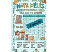 Mots mêlés Métiers et Vie quotidienne pour enfants: 72 grilles ludiques sur les métiers, la maison, la ville, les outils, les services et la vie de tous les jours