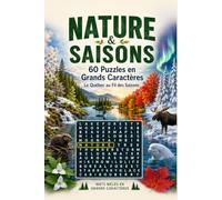 Mots Mêlés Nature et Saisons: 60 Puzzles en Grands Caractères : Le Québec au Fil des Saisons (Mots Mêlés en Grands Caractères)