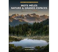 Mots Mêlés Nature & Grands Espaces: 64 Grilles de Mots Cachés pour Explorer les Merveilles de la Planète - Mers, Forêts, Montagnes et Déserts