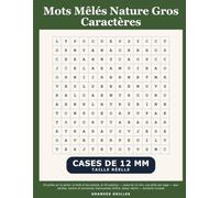 Mots Mêlés Nature Gros Caractères: 30 grilles sur le jardin, la forêt et les saisons, et 40 sudokus - cases de 12 mm, une grille par page - pour ... (DMLA, basse vision) - solutions incluses