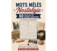 Mots Mêlés Nostalgie: 60 Puzzles en Grands Caractères : La France d'Autrefois (Mots Mêlés en Grands Caractères)