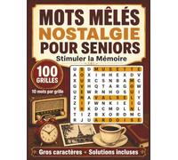 Mots Mêlés Nostalgie pour Seniors - Stimuler la Mémoire: 100 Grilles Gros Caractères sur les Chansons, Objets et Métiers d'Autrefois | Entraînement Cérébral avec Solutions | Idée Cadeau Mamie et Papy