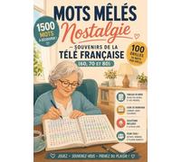 Mots Mêlés Nostalgie - Souvenirs de la Télé Française (60, 70 et 80): 100 Grilles et 1500 Mots en Gros Caractères sur la Télévision de Notre Enfance | Un Voyage Rétro pour Adultes et Seniors