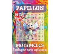 Mots Mêlés Papillon - Livre de Puzzles: Papillons et Mots Rigolos : Grandes Lettres, Trouvailles Faciles | Format Pratique 15x23 cm | 50+ Grilles - ... et Se Détendre Sans le Moindre Bzzz !