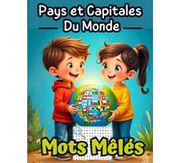 Mots Mêlés Pays et Capitales Du Monde: Grand Format A4. Idée Cadeau. Une grille par page - cahier de mots cachés. Apprendre et progresser en s'amusant ... Pour adultes et enfants à partir de 8 ans.