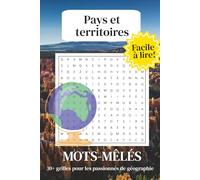Mots Mêlés Pays et territoires du monde: Jeux Mots Mêlés Facile à lire | Pays, Monde, Territoires, Régions, Géographie | 62 pages, 31 grilles, gros ... idéal | activité de vacances et mémoire