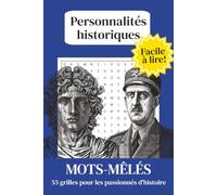 Mots Mêlés Personnages historiques: Jeux Mots Mêlés Facile à lire | Histoire, Personnalités Historiques, Personnages historiques | 110 pages, 55 ... idéal | activité de vacances et détente