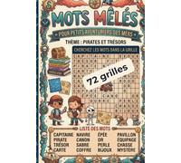 Mots mêlés Pirates et Trésors pour enfants: 72 grilles ludiques sur les pirates, les navires, les cartes au trésor, les îles secrètes, les coffres et les aventures en mer