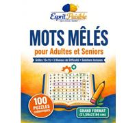 Mots Mêlés pour Adultes et Seniors - Grand Format: 100 Puzzles Thématiques • Grilles 15×15 • 3 Niveaux de Difficulté • Solutions Incluses