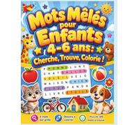 Mots Mêlés pour Enfants 4-6 ans : Cherche, Trouve, Colorie !: Mots Mêlés et Coloriage pour Enfants - Cahier d'Activités dès 4 ans, Recherche de Mots ... plus de 50 grilles et 300 mots a cherché