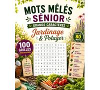 Mots Mêlés Sénior Jardinage & Potager: Plus de 100 jeux de mots cachés en très gros caractères pour cultiver sa passion du jardin | légumes, fruits, fleurs et outils