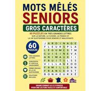Mots Mêlés Seniors Gros Caractères: 60 Puzzles en Très Grandes Lettres sur la Nature, la Cuisine, la France et la Vie Quotidienne pour Seniors et Malvoyants