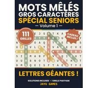 Mots Mêlés Seniors - Gros Caractères - Vol. 1: 111 Grilles XXL avec Mot Mystère à Découvrir - Grand Format Facile à Lire - Solutions Incluses