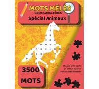 Mots Mêlés - Spécial Animaux : 100 Grilles Gros Caractères pour Adultes et Seniors avec Animaux Mystères