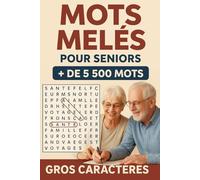 Mots Mêlés Spécial Seniors - Gros Caractères + de 5500 Mots: Livre de jeux pour seniors spécial gros caractères 1 grille par page, avec solutions