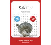 Mots Mêlés sur la Science: Jeux de mots mêlés sur la physique, la chimie, la biologie et plus encore