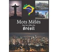 Mots Mêles sur les villes du Brésil: Livre de mots cachés en grand formats | 40 Grilles | 600 villes | avec Solutions | format 8,5 x 11 pouces (Le voyage des mots mêlés)