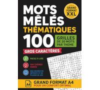 Mots Mêlés Thématiques: 100 grilles de 20 mots par thème - Gros caractères - Grand format A4 XXL - Culture générale, détente et plaisir de jeu