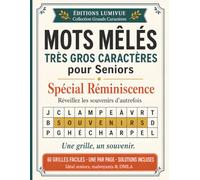Mots Mêlés Très Gros Caractères pour Seniors: Spécial Réminiscenc: Réveillez les souvenirs d'autrefois · 60 grilles faciles, une par page · Solutions incluses · Idéal seniors, malvoyants & DMLA