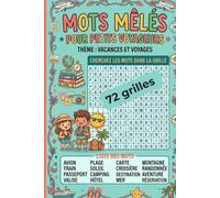 Mots mêlés Vacances et Voyages pour enfants: 72 grilles ludiques sur la plage, la montagne, le camping, les transports, les monuments et les souvenirs