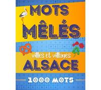 Mots Mêlés Villes et Villages d’Alsace: Jeux pour Adultes et Enfants, 1000 Mots Grand Format