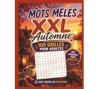 Mots Mêlés XXL Automne : 100 Grilles - Défi Cérébral pour adultes.: Le grand cahier de mots mêlés sur le thème de l'automne pour stimuler la mémoire, ... et et se détendre au fil des saisons.