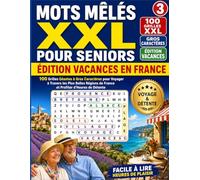 MOTS MÊLÉS XXL POUR SENIORS ÉDITION VACANCES EN FRANCE: 100 Grilles Géantes à Gros Caractères pour Voyager à Travers les Plus Belles Régions de France et Profiter d'Heures de Détente