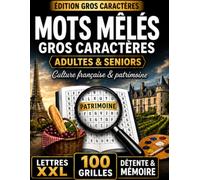 Mots Mêlés XXL Seniors - Culture & Patrimoine Français: 100 grilles en gros caractères avec solutions illustrées et anecdotes - 3 niveaux progressifs - Cadeau idéal pour adultes et seniors