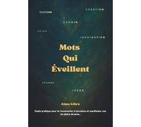 Mots qui Éveillent : Citations Inspirantes pour le Développement Personnel, l’Amour de Soi et la Motivation Quotidienne