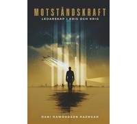 Motståndskraft: LEDARSKAP I KRIG OCH KRIS