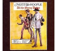 Mott the Hoople - All the Young Dudes