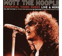 Mott the Hoople - Essential Young Dudes: Live &