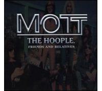 Mott the Hoople - Friends & Relatives