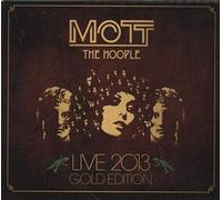 Mott The Hoople - Live 2013 - Gold Edition 2 CDs