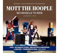 Mott The Hoople - No Wheels To Ride / Germany 1970 (Original Radio Broadcast Recordings)