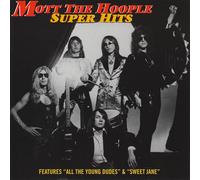 Mott The Hoople - Super Hits
