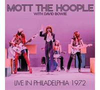 MOTT THE HOOPLE WITH DAVID BOWIE - LIVE IN PHILADE HIA 1972