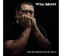 Mott, Vin - Quit The Women For The Blues