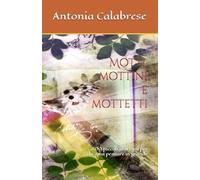 Motti, mottini e mottetti: 200 piccoli aforismi per chi ama pensare in grande (SaggiaMente)