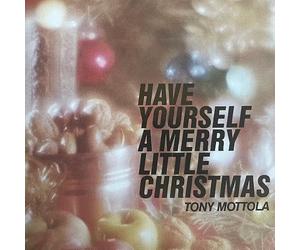 Mottola, Tony - Have Yourself a Merry Little Christmas