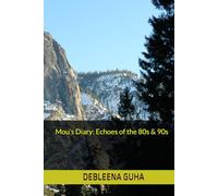 Mou’s Diary: Echoes of the 80s & 90s (A collection of Debleena Guha stories)