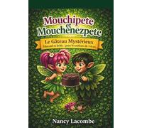 Mouchipete et Mouchenezpete gâteaux mystérieux